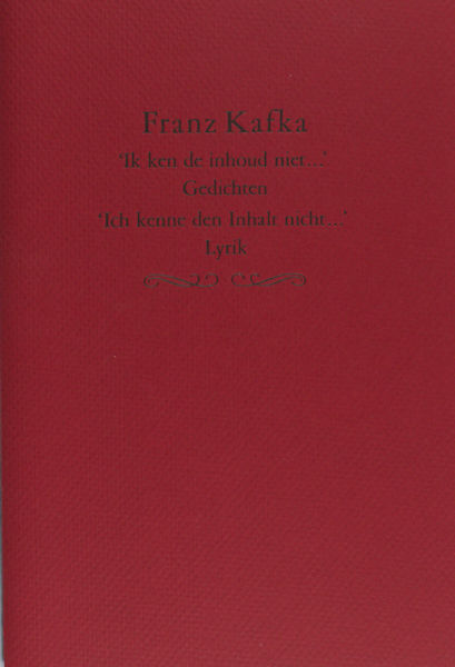 Kafka, Franz. 'Ik ken de inhoud niet ...'.
