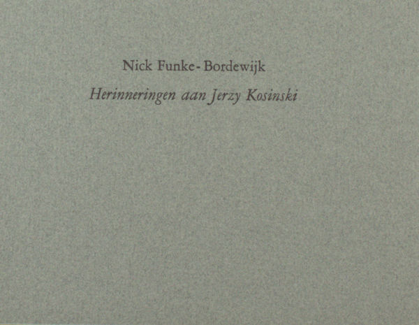 Funke-Bordewijk, Nick. Herinneringen aan Jerzy Kosinski.