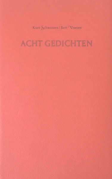 Schwitters, Kurt / Bert Voeten (vertaling). Acht gedichten.