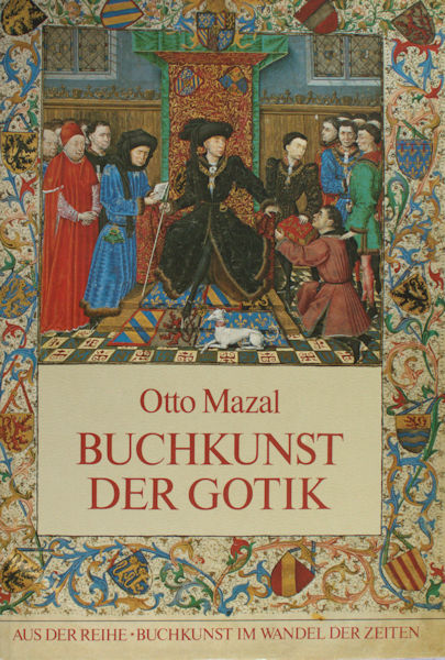 Mazal, Otto. Buchkunst der Gotik.