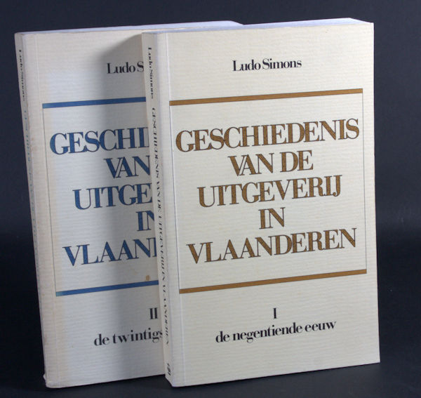 Simons, Ludo. Geschiedenis van de uitgeverij in Vlaanderen. I: De negentiende eeuw.  II: De twintigste eeuw.