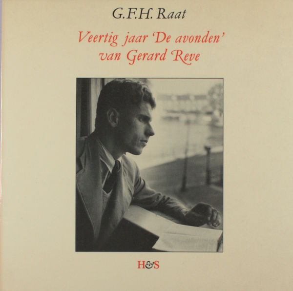 Reve - Raat, G.F.H. Veertig jaar 'De avonden' van Gerard Reve.