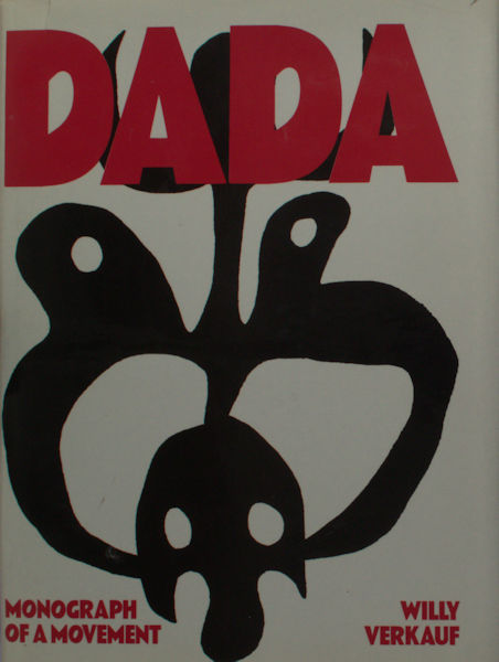 Verkauf, Willy. Dada Monograph of a Movement.