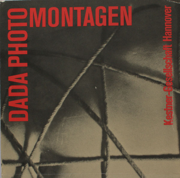 Haenlein, Carl-Albrecht (Hrsg.). Dada. Photographie und Photocollage.