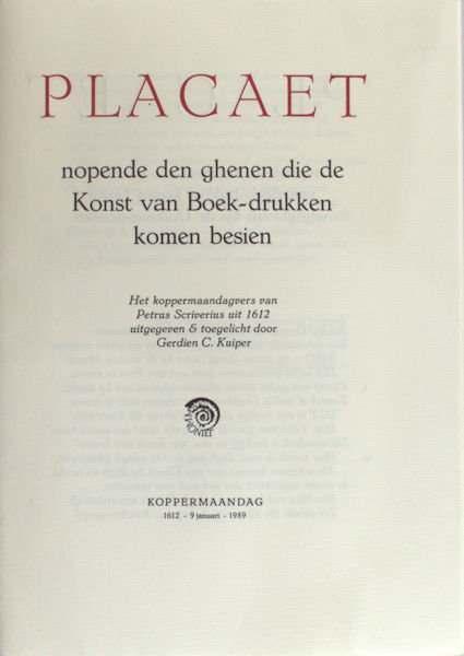 Sciverius, Petrus. Placaet nopende den ghenen die de Konst van Boek-drukken komen besien.