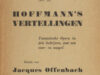 Barbier, Jules  -  Engelman, Jan (Nederlandse bewerking). Hoffmann's Vertellingen. Fantastische Opera in drie bedrijven, met een voor- en naspel.