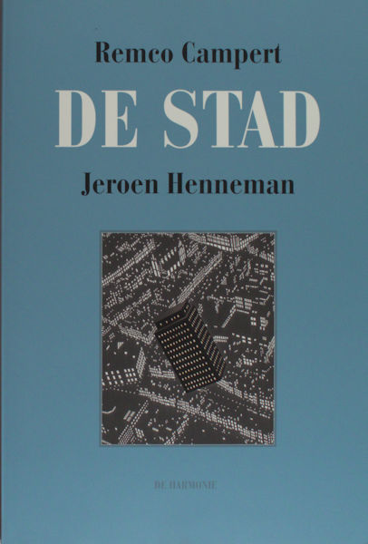 Campert, Remco & Jeroen Henneman (illustraties). De stad.