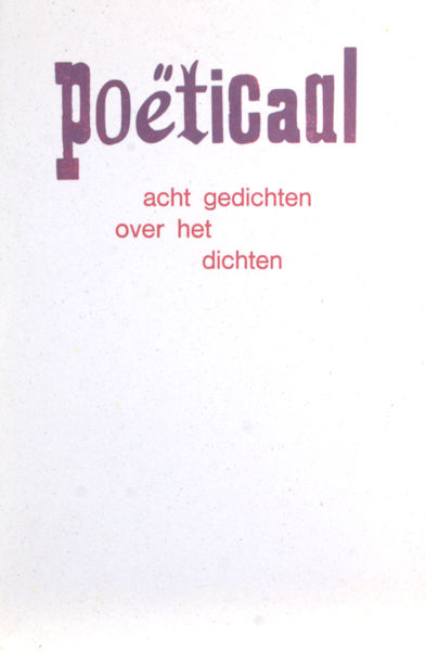 Ekkers, Remco, Kees Hermis, Anna Enquist, Rutgr Kopland, Herman Verbeek, Theo van Baaren, Dick Ronner. Poëticaal.