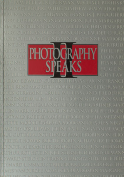 Johnson, Brooks. Photography Speaks II: From the Chrysler Museum Collection. 70 Photographers on Their Art.