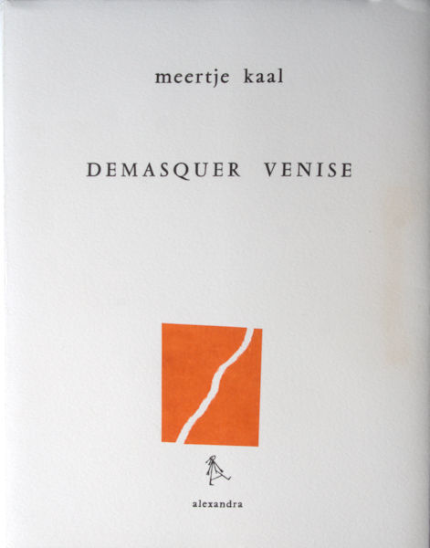 Kaal, Meertje. Demasquer Venise.