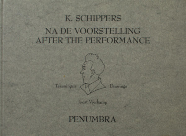 Schippers,  K. & Joost Veerkamp (tekeningen). Na de voorstelling / After the performance.