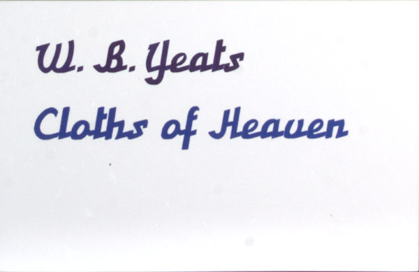 Yeats, William Butler. Cloths of Heaven
