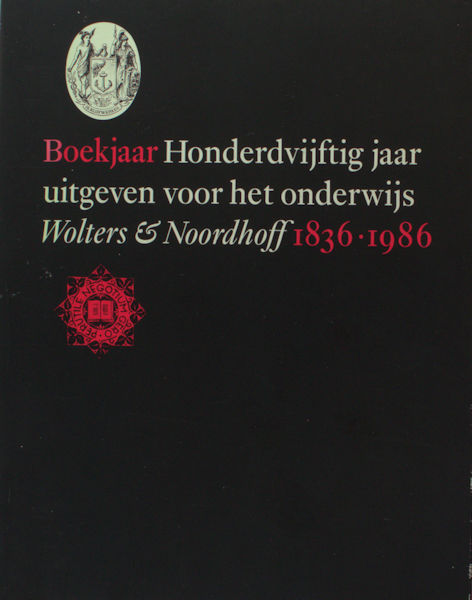 Smit, Franck. Boekjaar. Wolters & Noordhoff, 1836-1986: honderdvijftig jaar uitgeven voor het onderwijs.