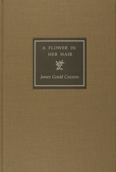 Cozzens, James Gould. A flower in her hair.