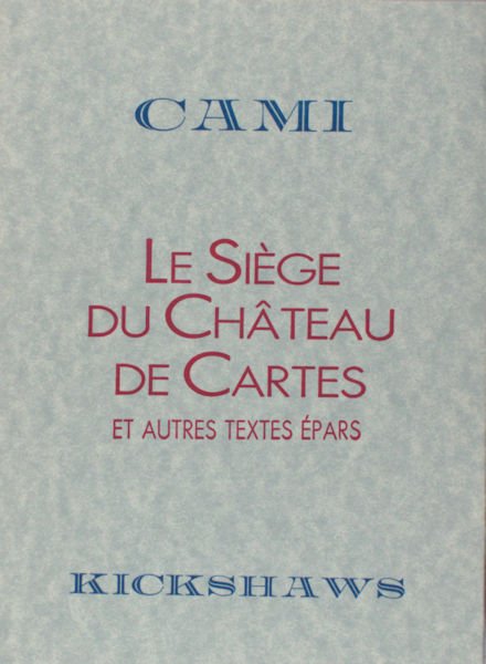 Cami, (Pierre Henri). Le siège deu Château de Chartres. Et autres textes épars.