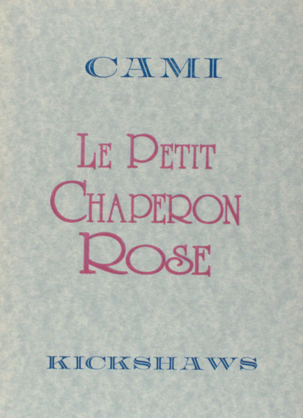 Cami, (Pierre Henri). Le Petit Chaperon Rose. Pièce radioféerique moderne en un acte et trois tableaux.