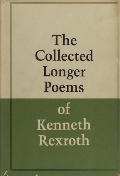 Rexroth, Kenneth. The collected longer poems.