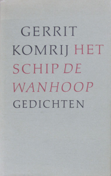 Komrij, Gerrit. Het ship De Wanhoop.