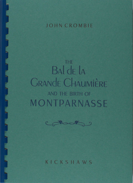 Crombie, John. The Bal de la Grande Chaumière and the birth of Montparnasse.
