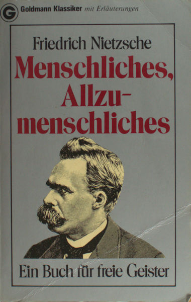 Nietzsche, Friedrich. Menschliches, Allzumenschliches. Ein Buch für freie Geister.