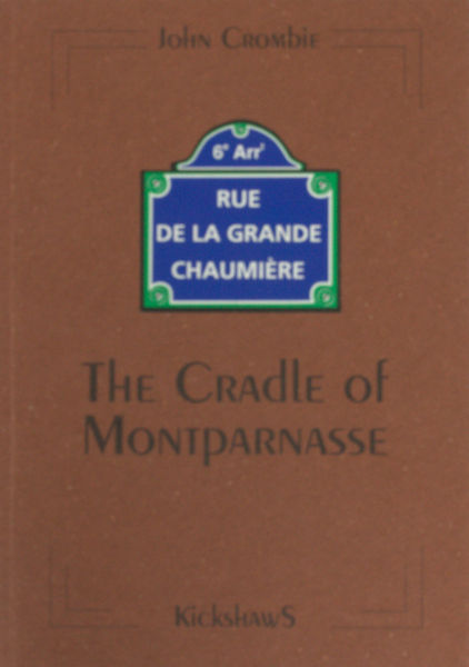 Crombie, John. Rue de la Grande Chamière. The cradle of Montparnasse.