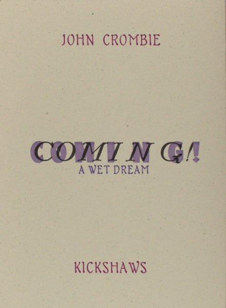 Crombie, John. Coming! A wet dream.