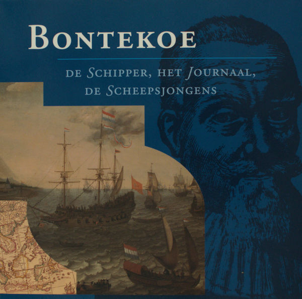 Bostoen, K. e.a. (ed.). Bontekoe. De schipper, het journaal, de scheepjongens.