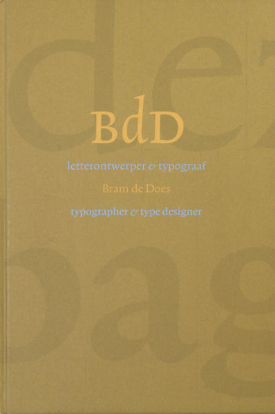 Lommen, Mathieu (red.). Bram de Does. Letterontwerper & typograaf / Typographer & type designer.