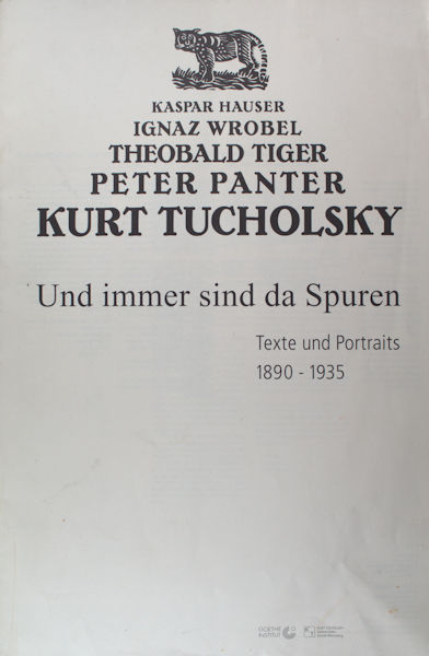 Böthig, Peter e.a. Kurt Tucholsky. Und immer sind da Spuren. Texten und Portraits 1890-1935.