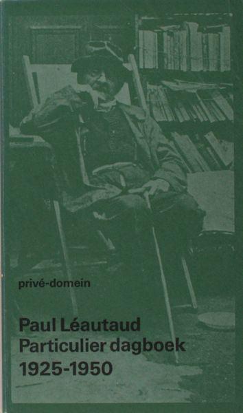 Léautaud, Paul. Particulier dagboek 1925-1950.