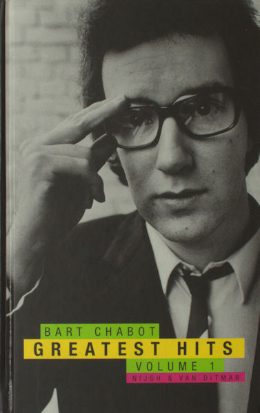 Chabot, Bart. Greatest Hits Volume 1. Verzamelde gedichten 1954-2004