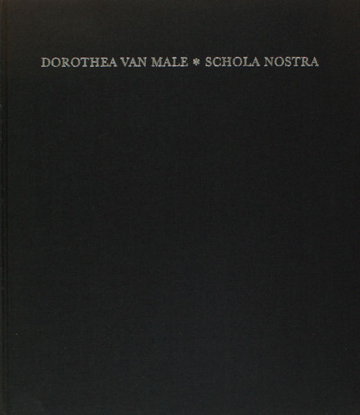Male, Dorothea van (Hugo Claus). Schola nostra. Uitgegeven naar de handschriften, toegelicht en ingeleid door Hugo Claus.