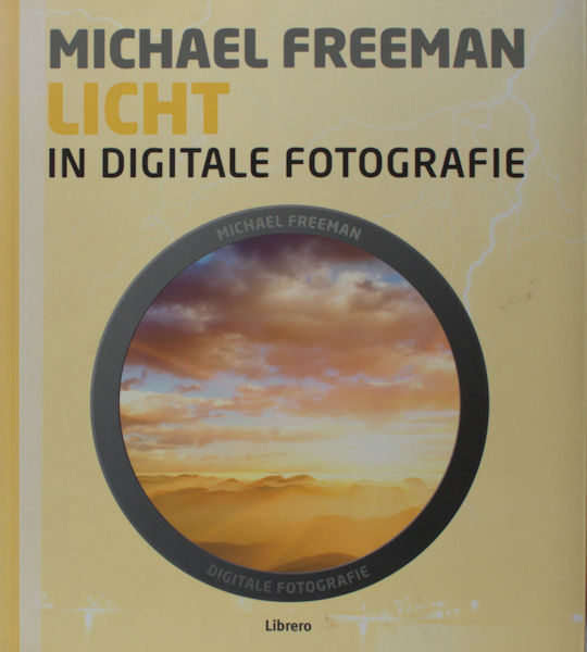 Freeman, Michael. Licht in digitale fotografie.