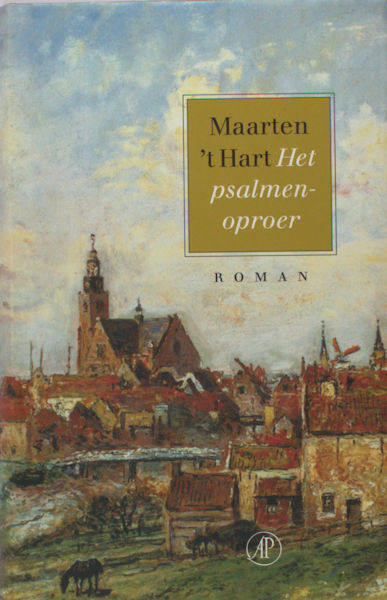Hart, Maarten 't. Het psalmenoproer.