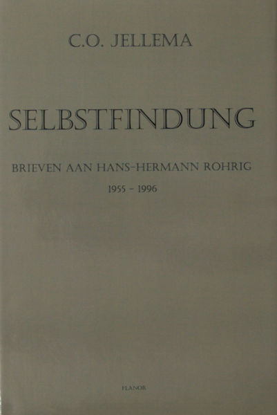 Jellema, C.O. Selbstfindung. Brieven aan Hans-Hermann Rohrig 1955-1996.