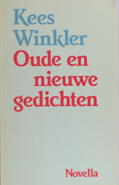 Winkler, Kees. Oude en nieuwe gedichten