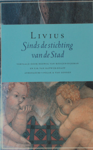 Livius. Sinds de stichting van de Stad. Vertaald door H.W.A. van Rooijen-Dijkman en F.H. van Katwijk-Knapp. Samengesteld en toegelicht door H.W.A. van Rooijen-Dijkman.