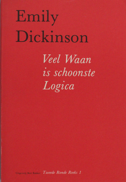 Dickinson, Emily. Veel Waan is schoonste Logica. Vertaald door Peter Verstegen en Marko Fondse.