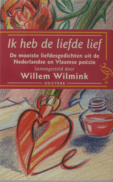 Wilmink, Willem (ed.). Ik heb de liefde lief. De mooiste liefdesgedichten uit de Nederlandse en Vlaamse poëzie.