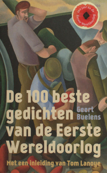 Buelens, Geert (samenstelling). De 100 beste gedichten van de Eerste Wereldoorlog.