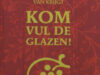 Melissen, Hans. Kom vul de glazen. Vrolijke gedichten over wijn van 1087 tot heden.