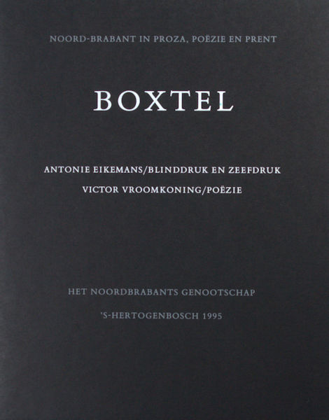 Vroomkoning, Victor & Antoine Eikemans (blinddruk/zeefdruk). Boxtel. Een gedicht en een blinddruk/zeefdruk.