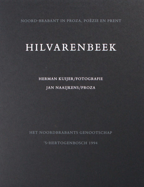 Naaijkens, Jan & Herman Kuijer (foto). Hilvarenbeek. Een verhaal en een fotografie.