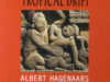Hagenaars, Albert Tropendrift / Tropical drift.
