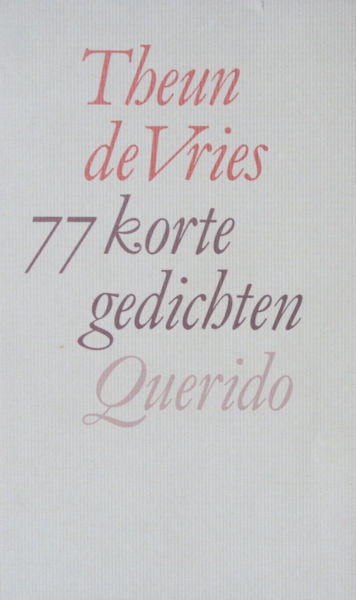 Vries, Theun de. 77 korte gedichten.