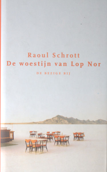 Schrott, Raoul. De woestijn van Lop Nor.