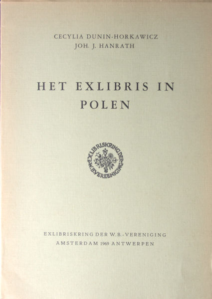 Hanrath, Joh. J. & Cecylia Dunin-Horkawicz. Het exlibris in Polen