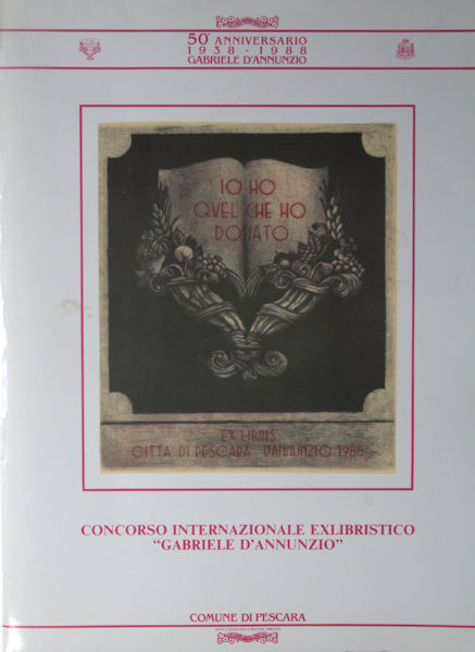 Cauti, Giuseppe. Concorso internazionale exlibristico Gabriele d'Annunzio. 50 anniversario 1938 - 1988.
