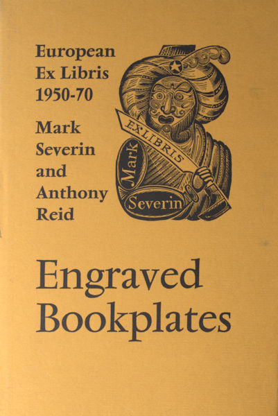 Severin, Mark & Anthony Reid. Engraved bookplates: European Ex Libris 1950-1970.