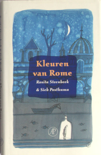 Steenbeek, Rosita & Sieb Posthuma. Kleuren van Rome.